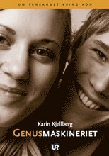 Karin Kjellberg - Genusmaskineriet : om tänkandet kring kön, Häftad