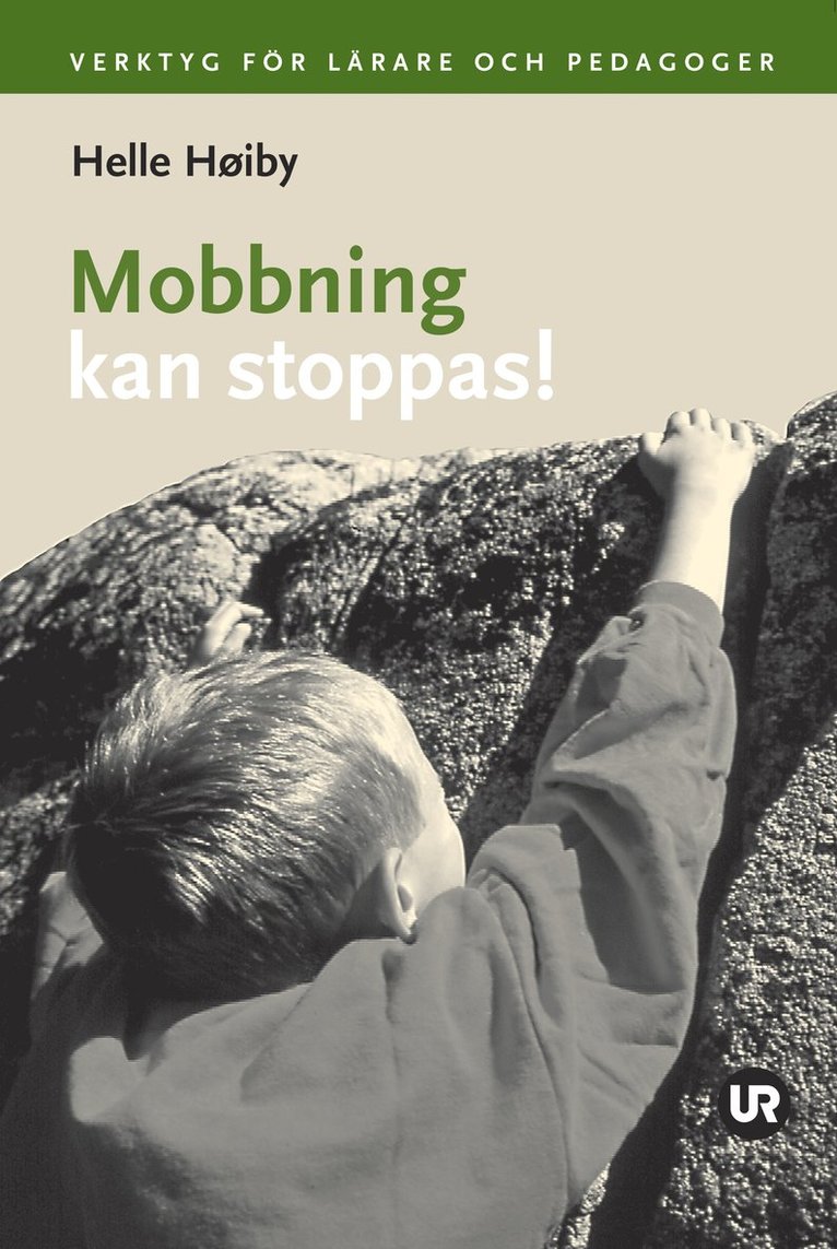 Helle Höiby - Mobbning kan stoppas! : verktyg för lärare och pedagoger, Häftad