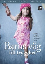 Anita Erixon, Camilla Lindgren, Bo Sundblad, Tuula Torro - Barns väg till trygghet : steg för steg genom förskolan, Häftad
