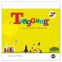 Jessica Gottberg - Tunggung : lek med språket i förskolan!, Inbunden