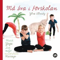 bokomslag Må bra i förskolan: musik, yoga, lek, miljö, mindfulness, massage