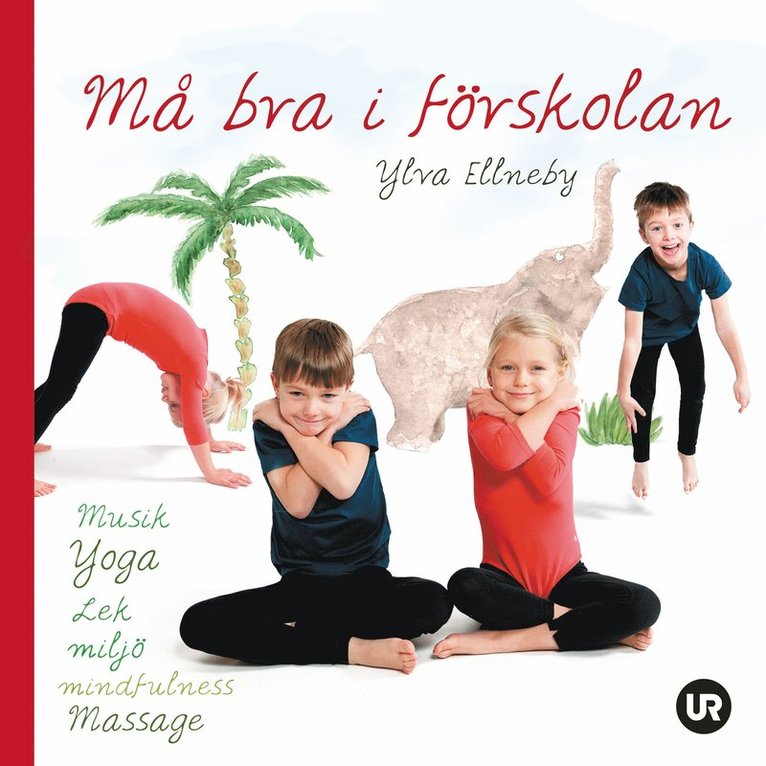 Må bra i förskolan: musik, yoga, lek, miljö, mindfulness, massage 1