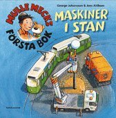 George Johansson, Jens Ahlbom - Mulle Mecks första bok : maskiner i stan, Inbunden