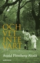 Astrid Flemberg-Alcalá - Och vet inte vart, Inbunden