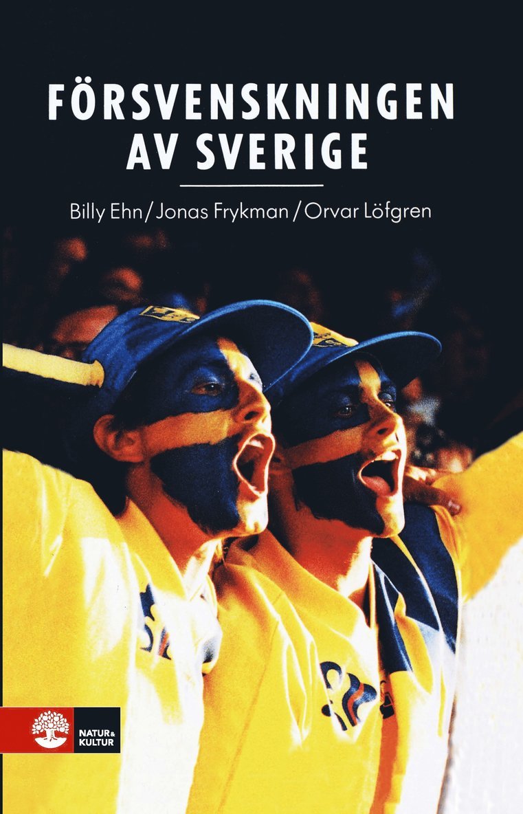Försvenskningen av Sverige : det nationellas förvandlingar 1