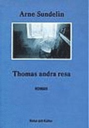 Arne Sundelin - Thomas andra resa, Inbunden