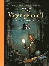 Vägen genom T : En resa i teknikens värld