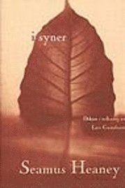 Seamus Heaney - I syner, Inbunden