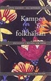 Kampen för folkhälsan : Prevention i historia och nutid