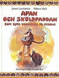 Apan och sköldpaddan som bjöd varandra på middag : Småsagor från Västafrika