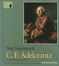 C.F. Adelcrantz : Ett gustavianskt konstnärsöde
