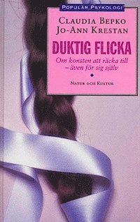 Claudia Bepko, Jo-Ann Krestan - Duktig flicka : Om konsten att räcka till   även för sig själv, Kartonnage