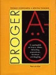 Thomas Nordegren, Kerstin Tunving - Droger A-Ö : En uppslagsbok om historia, effekter, behandling mm, Inbunden