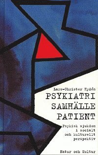 Lars-Christer Hydén - Psykiatri - samhälle - patient : Psykologisk sjukdom i socialt och kulturellt perspektiv, Kartonnage