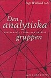 bokomslag Den analytiska gruppen : Gruppanalys i teori och praktik