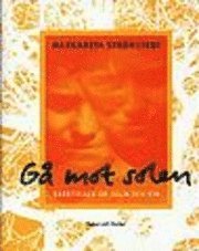 Margareta Strömstedt - Gå mot solen : Berättelsen om julia och kim, Inbunden