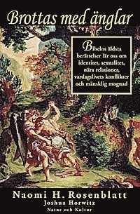 Brottas med änglar : Bibelns äldsta berättelser lär oss om identitet, sexualitet, nära relationer, va