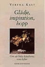 Glädje, inspiration, hopp : Om att hitta känslorna som lyfter