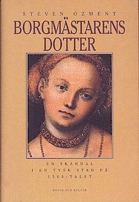 Borgmästarens dotter : En skandal i en tysk stad på 1500-talet