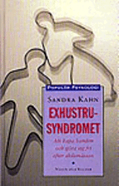 Exhustrusyndromet : Att kapa banden och göra sig fri efter skilsmässan