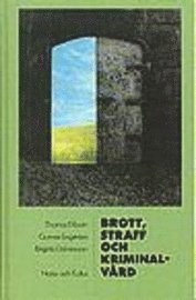 Brott, straff och kriminalvård : Reviderad upplaga