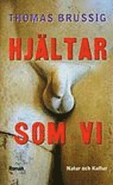 Thomas Brussig - Hjältar som vi, Inbunden