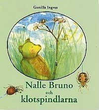 Gunilla Ingves - Nalle Bruno och klotspindlarna : Nalle Brunos naturskola, Kartonnage