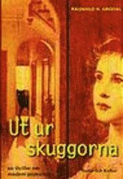 Ragnhild N. Grødal - Ut ur skuggorna : en thriller om modern psykologi, Inbunden