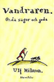 Ulf Nilsson - Vandraren : Onda sagor och goda, Häftad