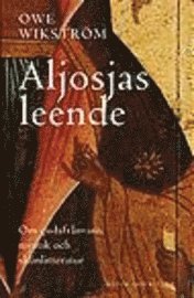 Aljosjas leende : Om gudsfrånvaro, mystik och skönlitteratur. Religionspsykologiska perspektiv