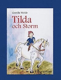 Gunilla Wolde - Tilda och Storm, Inbunden