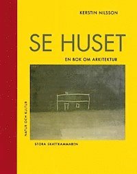 Kerstin Nilsson - Se huset, Inbunden