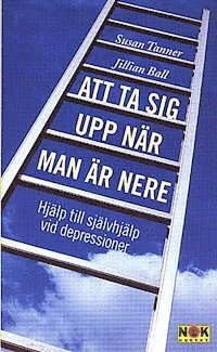 Att ta sig upp när man är nere : hjälp till självhjälp vid depression