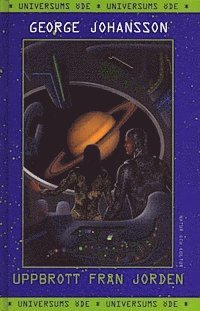 George Johansson - Uppbrott från jorden : Universums öde, del 1, Kartonnage