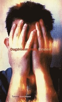 T Gustafsson - Dagdrömmarnas Einstein, Inbunden