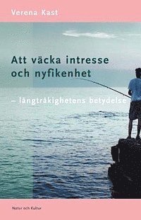 Att väcka intresse och nyfikenhet : långtråkighetens betydelse