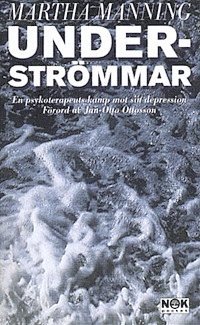 Underströmmar : en psykoterapeuts kamp mot sin depression