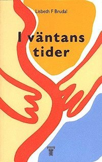 Lisbeth F Brudal - I väntans tider, Häftad