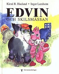 Kirsti R Haaland, Inger Landsem - Edvin och skilsmässan, Inbunden