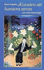 Konsten att hantera stress och möta förändringar