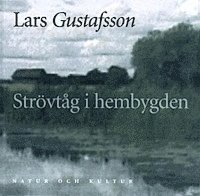 L Gustafsson - Strövtåg i hembygden, Inbunden