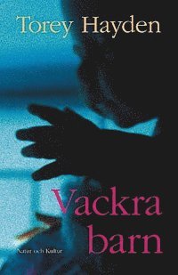 Torey Hayden - Vackra barn, Inbunden
