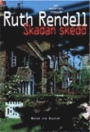 Ruth Rendell - Skadan skedd, Inbunden