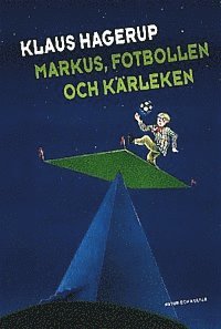 bokomslag Markus, fotbollen och kärleken