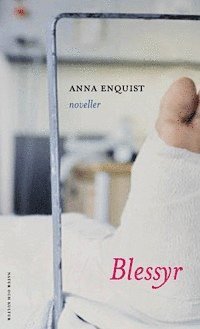 Anna Enquist - Blessyr, Inbunden