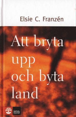 Elsie C Franzén - Att bryta upp och byta land, Kartonnage