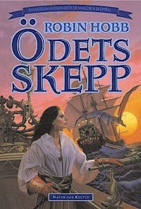 Robin Hobb - Ödets skepp : Handelsmännen och de magiska skeppen,<br>del 3, Inbunden