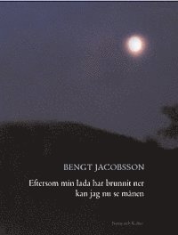 Eftersom min lada har brunnit ner kan jag nu se månen