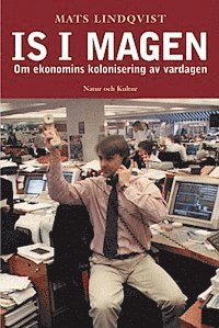 Mats Lindqvist - Is i magen : Om ekonomins kolonisering av vardagen, Kartonnage