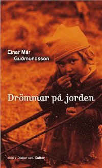 Einar Már Gudmundsson - Drömmar på jorden, Inbunden